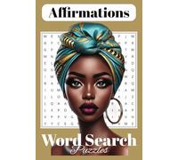 The Affirmations Word Search Puzzle Book:: Word Search Puzzles of Positive Affirmations for Adults and Teens| 6x9 inches, 110 pages|50+puzzles...Free times, relaxing, gift