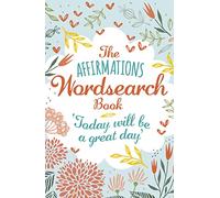 The Affirmations Wordsearch Book: Today will be a great day (192pp royal puzzles)