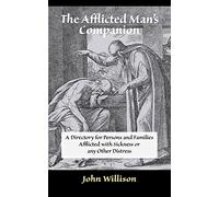 The Afflicted Man's Companion: For the Sick and Troubled