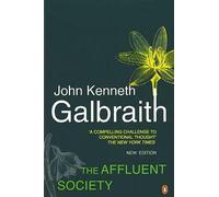 The Affluent Society: Updated with a New Introduction by the Author