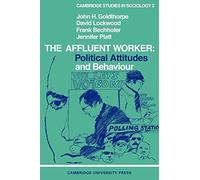 The Affluent Worker: Political attitudes and behaviour: 2