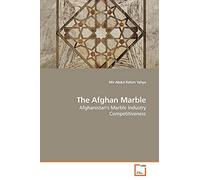 The Afghan Marble: Afghanistan's Marble Industry Competitiveness