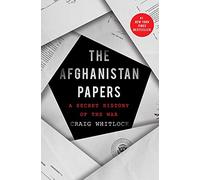 The Afghanistan Papers: A Secret History of the War