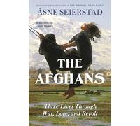 The Afghans: Three Lives Through War, Love, and Revolt