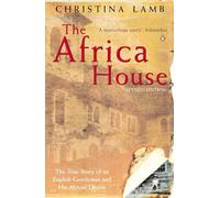 The Africa House: The True Story of an English Gentleman and His African Dream