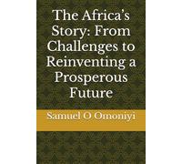 The Africa’s Story: From Challenges to Reinventing a Prosperous Future