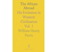 The African Abroad: His Evolution in Western Civilization