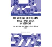 The African Continental Free Trade Area Agreement – The Development of a Rules-Based Trading Order