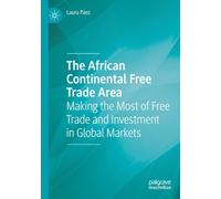 The African Continental Free Trade Area: Making the Most of Free Trade and Investment in Global Markets