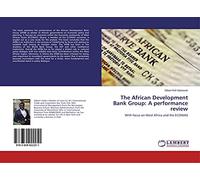 The African Development Bank Group: A performance review: With focus on West Africa and the ECOWAS