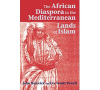 The African Diaspora in the Mediterranean Lands of Islam (Princeton Series on the Middle East)