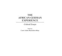 The African-German Experience: Critical Essays