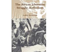 The African Liberation Struggle: Reflections