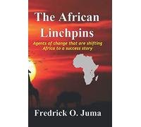 The African Linchpins: Agents of change that are shifting Africa to a success story