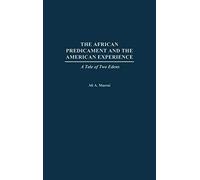 The African Predicament and the American Experience: A Tale of Two Edens
