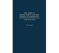 The African Predicament and the American Experience: A Tale of Two Edens