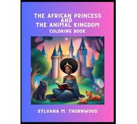 The African Princess and the Animal Kingdom Coloring Book