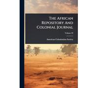 The African Repository And Colonial Journal
