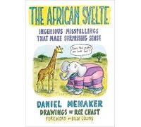 The African Svelte: Ingenious Misspellings That Make Surprising Sense
