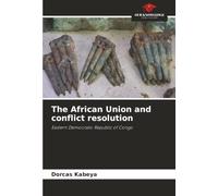 The African Union and conflict resolution: Eastern Democratic Republic of Congo