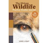 The African Wildlife Art Practice Studies Journal | 100 Mini Studies for Colored Pencil, Marker and Pastel Artists, Coloring Book