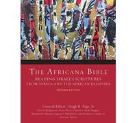 The Africana Bible, Second Edition : Reading Israel's Scriptures from Africa and the African Diaspora