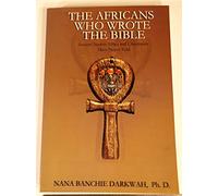 The Africans Who Wrote the Bible