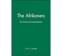 The Afrikaners: An Historical Interpretation (Peoples of Africa)