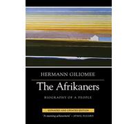 The Afrikaners: Biography of a People (Reconsiderations in Southern African History)