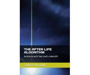 THE AFTER LIFE ALGORITHM: DEATH IS NOT THE LAST CONCEPT
