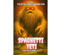 The After-School Horrors Club: Spaghetti Yeti