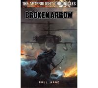 The Afterblight Chronicles: Broken Arrow (The Hooded Man, 2)