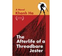 The Afterlife of a Threadbare Jester : A Novel