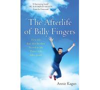 The Afterlife of Billy Fingers: Life, Death and Everything Afterwards