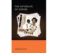 The Afterlife of Empire : Volume 4