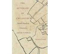 The Afterlife of Enclosure: British Realism, Character, and the Commons