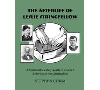 The Afterlife of Leslie Stringfellow: A Nineteenth-Century Southern Family's Experiences with Spiritualism
