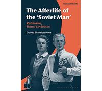 The Afterlife of the ‘Soviet Man’ : Rethinking Homo Sovieticus