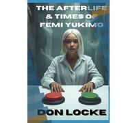 The Afterlife & Times of Femi Yukimo