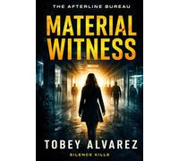 THE AFTERLINE BUREAU: MATERIAL WITNESS: 23