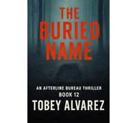 THE AFTERLINE BUREAU: THE BURIED NAME: 12