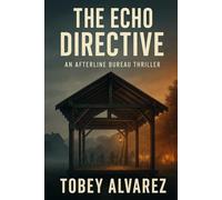 THE AFTERLINE BUREAU: THE ECHO DIRECTIVE