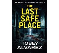 THE AFTERLINE BUREAU: THE LAST SAFE PLACE: 18