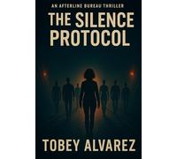 THE AFTERLINE BUREAU: THE SILENCE PROTOCOL