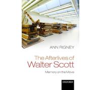 The Afterlives of Walter Scott: Memory on the Move