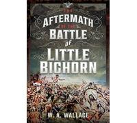The Aftermath of the Battle of Little Big Horn