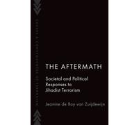 The Aftermath : Societal and Political Responses to Jihadist Terrorism