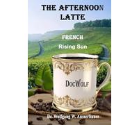The Afternoon Latte French: Rising Sun