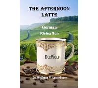 The Afternoon Latte German: Rising Sun