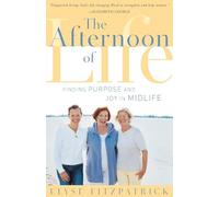 The Afternoon of Life: Finding Purpose and Joy in Midlife